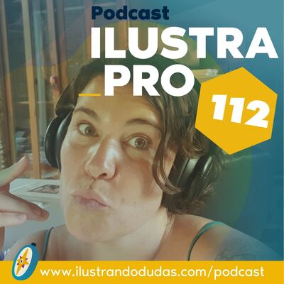 112_La movida de ser amateurs y aceptar encargos de ilustración