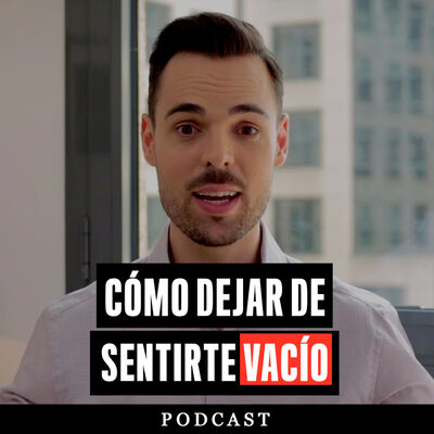 Show El Cómo Del Éxito - Cómo Dejar De Sentirte Vacío