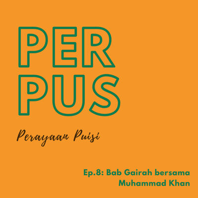 Ep.8: Bab Gairah bersama Muhammad Khan