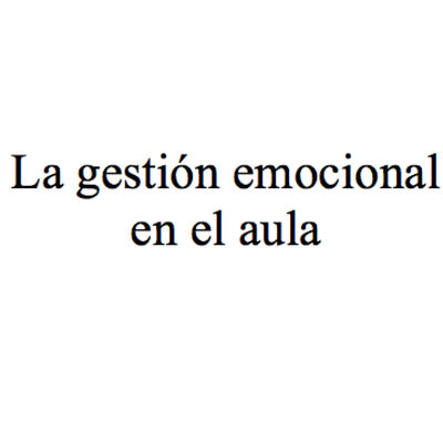 Episodio 4: la gestión emocional en el aula