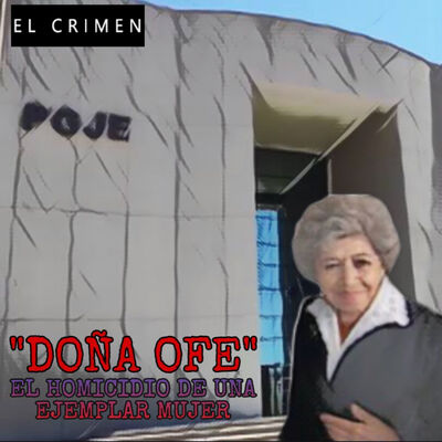 T3 E10 "Doña Ofe", El Homicidio de una Ejemplar Mujer
