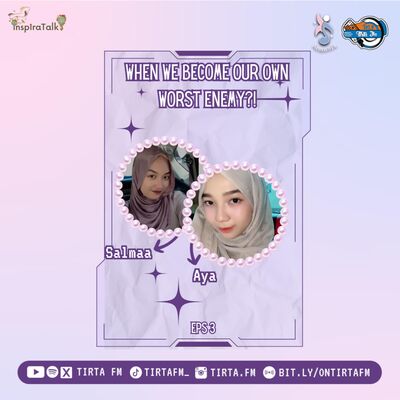 inspiraTalk #3 | when we become our own worst enemy