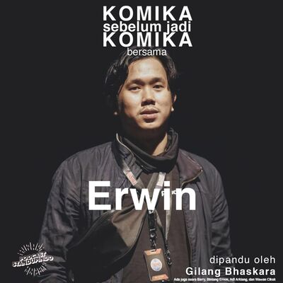 KOMIKASEBELUMJADIKOMIKA #6 - Erwin dan keberaniannya membuat tur stand up comedy