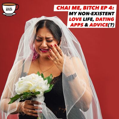 CMB Ep 4: My Non-existent love life, Dating Apps & Advice.