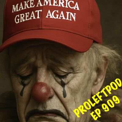 Ep 909: MAGA's Very Very Bad Week