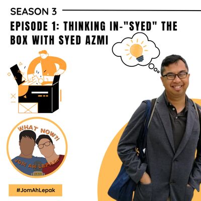 S3 #1: In-"Syed" The Box with Syed Azmi