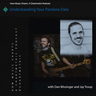 Understanding Your Pandora Data With Dan Wissinger and Jay Troop