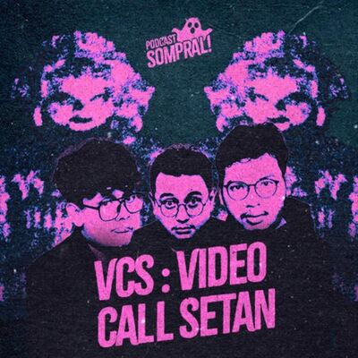 [SOMPRAL!] VCS: VIDEO CALL SETAN