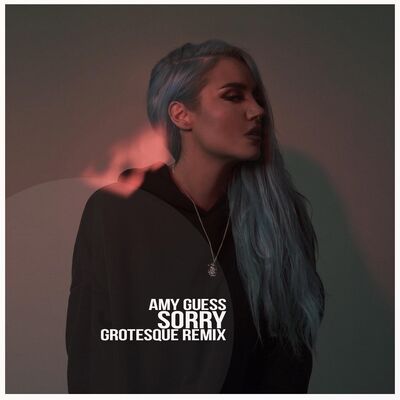 Amy Guess - Sorry (Grotesque Remix)