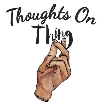 Episode 281: Thoughts On Thing
