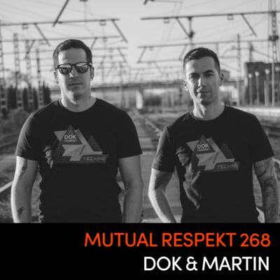 Mutual Respekt 268 with Dok & Martin