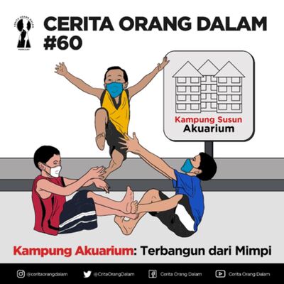Cerita Orang Dalam #60 : Kampung Akuarium : Terbangun Dari Mimpi