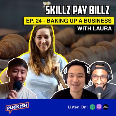 EP. 24 - Skillz Pay Billz: Baking up a Business with Laura