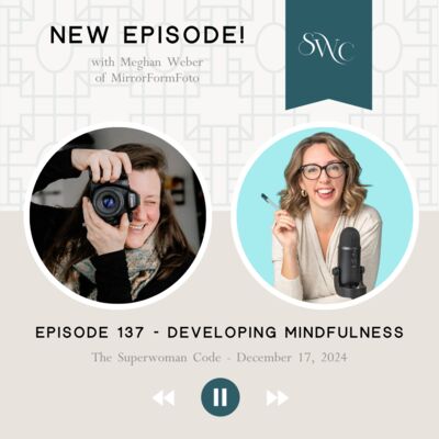 137: Developing Mindfulness with Meghan Weber