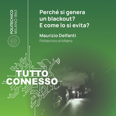 Perché si genera un blackout? E come lo si evita? Con Maurizio Delfanti