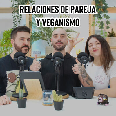 Relaciones de pareja y veganismo