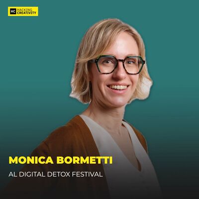 386 - Perché dovresti chiamare una psicologa del benessere digitale? Monica Bormetti al Digital Detox Festival
