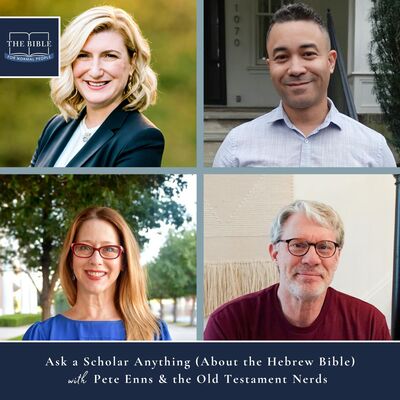 [Bible] Episode 306: Pete Enns & the Old Testament Nerds - Ask a Scholar Anything (About the Hebrew Bible)