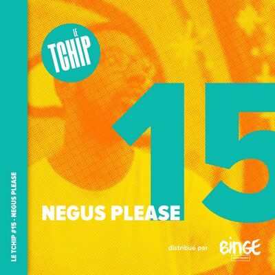 #15 - Negus please
