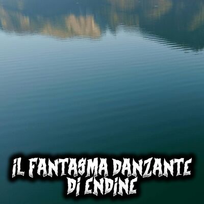 Il fantasma danzante del lago di Endine