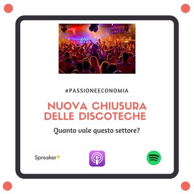 Nuova chiusura delle discoteche. Quanto vale questo settore?