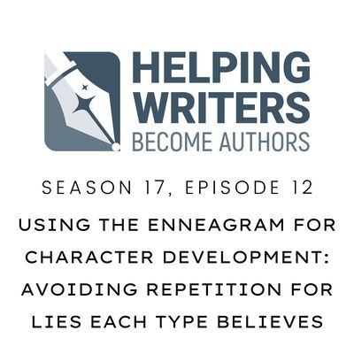 S17:E12: Using the Enneagram for Character Development: Avoiding Repetition for Lies Each Type Might Believe