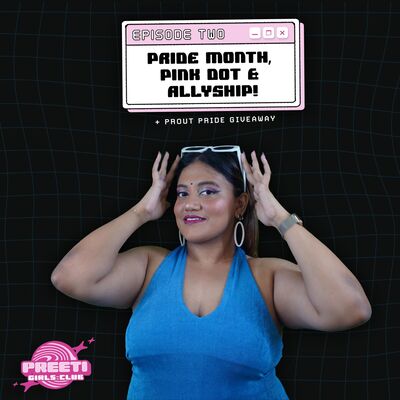 HAPPY PRIDE MONTH, Pink Dot & Allyship! | PREETI GIRLS CLUB #2