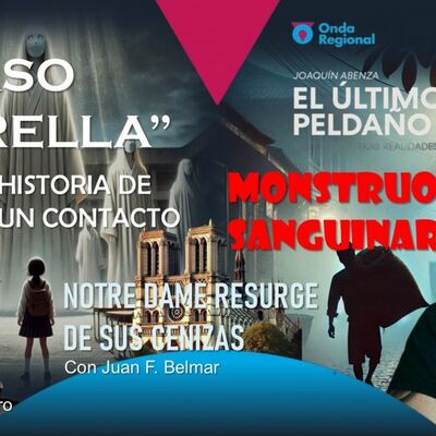 EL ÚLTIMO PELDAÑO T34C014 El "Caso Estrella", historia de un contacto con ETs. El resurgir de Notre Dame de París. Monstruos Sanguinarios (14/12/2024)