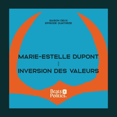 Marie-Estelle Dupont : Inversion des valeurs