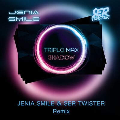 Triplo Max - Shadow (Jenia Smile & Ser Twister Extended Remix)