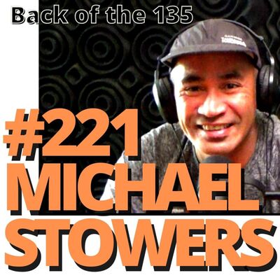 ep.221 MICHAEL STOWERS