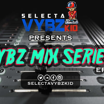 THE VYBZ MIX SERIES EP.6