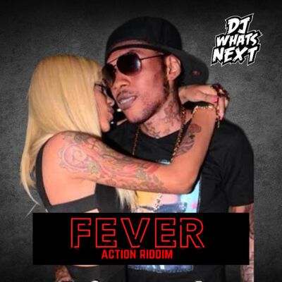 VYBZ KARTEL - FEVER [ACTION RIDDIM] (DJ WHATSNEXT EDIT) (CLEAN)