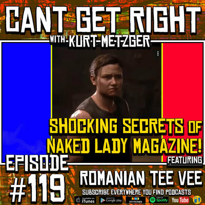 Episode #119 - Shocking Secrets of Naked Lady Magazine! (Romanian TVee)