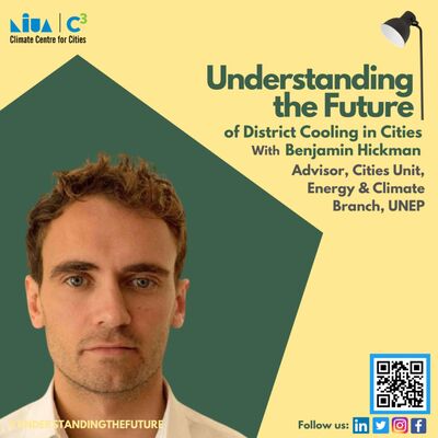 District Cooling in Cities with Benjamin Hickman | Understanding the Future | Podcast