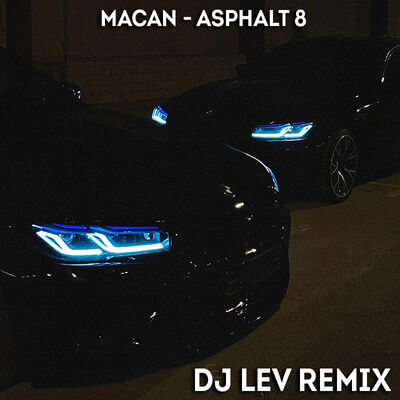 MACAN - ASPHALT 8 (DJ LEV Remix)