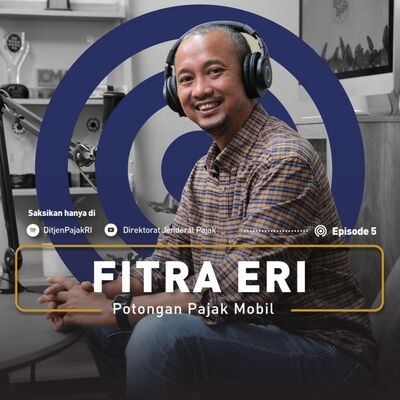 Eps. 5: Fitra Eri ... Saya Ini Alumni STAN!!!