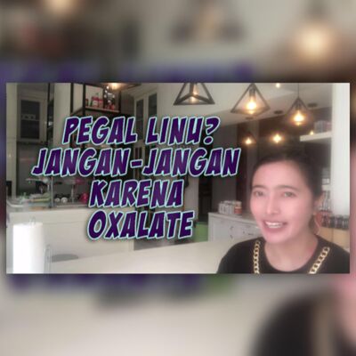 LOH123 #12, Autoimun #9 : Pegal linu? Jangan jangan karena OXALATE