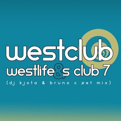 Westlife & S Club 7 - WestClub (DJ Kilder Dantas & Bruno C Mixset)