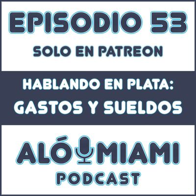 Aló Miami - Ep. 53. Hablemos de dinero: sueldos y gastos (TRÁILER)