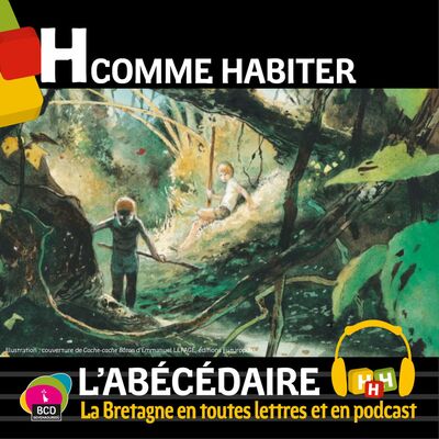 H comme Habiter, avec Emmanuel Lepage - L'Abécédaire de la Bretagne