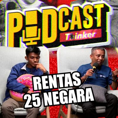 RENTAS 25 NEGARA w/ AimProSamudra - PodcasThinker S6 Ep28