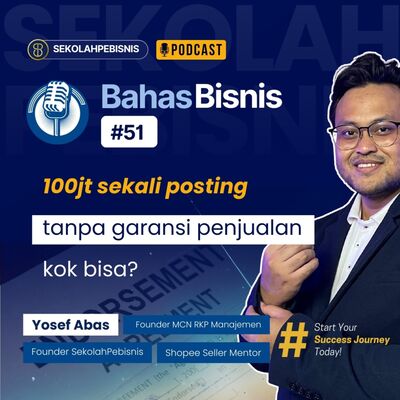 #BahasBisnis [Ep 51] : 100jt sekali posting tanpa garansi penjualan, kok bisa?