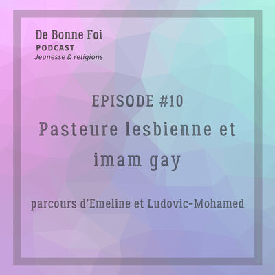 #10 Pasteure lesbienne et imam gay - parcours d’Emeline et Ludovic-Mohamed