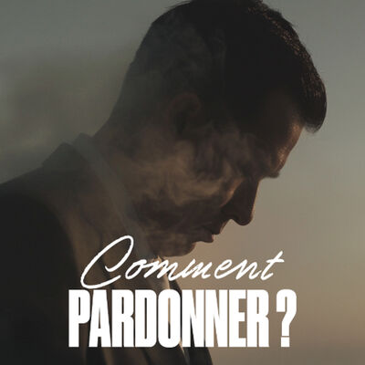 Comment pardonner ?