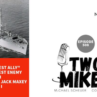 Two Mikes - Our "Greatest Ally" is Our Greatest Enemy with Phil Tourney and Jack Maxey Part One