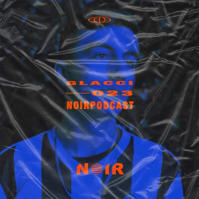 NOIRPODCAST023 - GLACCI hosted by Palace