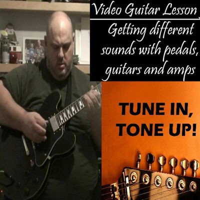 Video Guitar Lesson 6: Getting different sounds with pedals and guitars