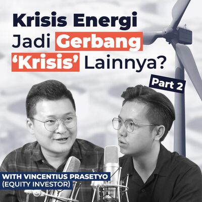 Krisis Energi Jadi Gerbang 'Krisis' Lainnya? - Part 2