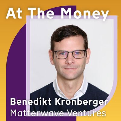 #74 Benedikt Kronberger (Matterwave): ‘New deeptech funds are potential co-investors, not competitors'